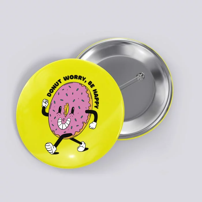 Donut Worry Be Happy Positive Button