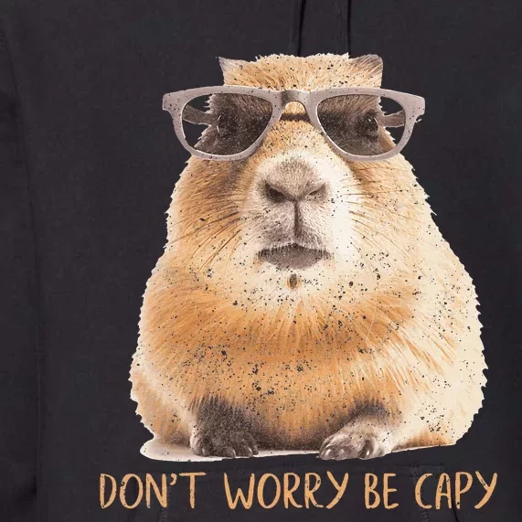 Dont Worry Be Capy Capybara Premium Hoodie