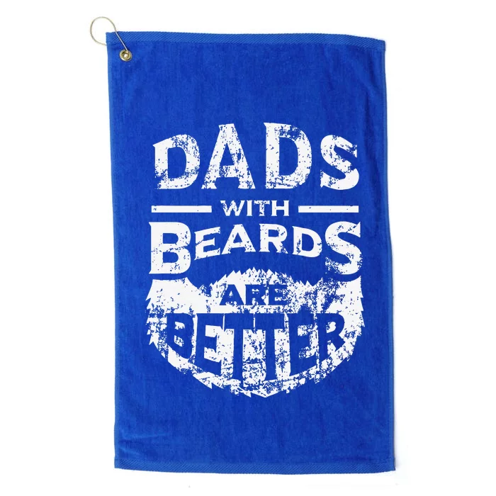 Dads With Beards Are Better Distressed Platinum Collection Golf Towel