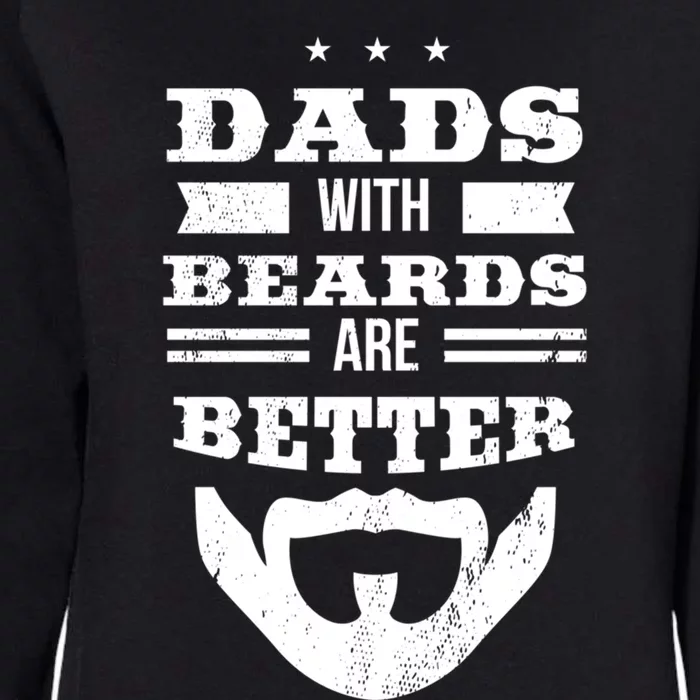 Dads With Beards Are Better Daddy Father Sday Great Gift Womens California Wash Sweatshirt