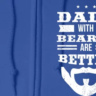 Dads With Beards Are Better Daddy Father Sday Great Gift Full Zip Hoodie