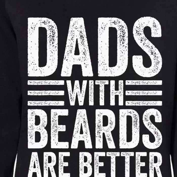 Dads With Beards Are Better Funny Bearded Dad Womens California Wash Sweatshirt