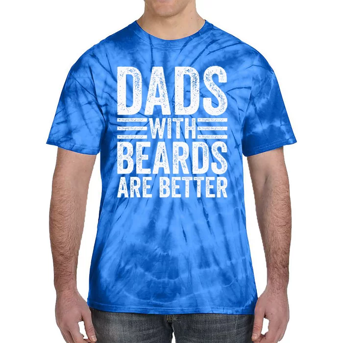 Dads With Beards Are Better Funny Bearded Dad Tie-Dye T-Shirt