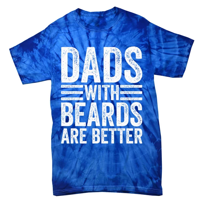 Dads With Beards Are Better Funny Bearded Dad Tie-Dye T-Shirt