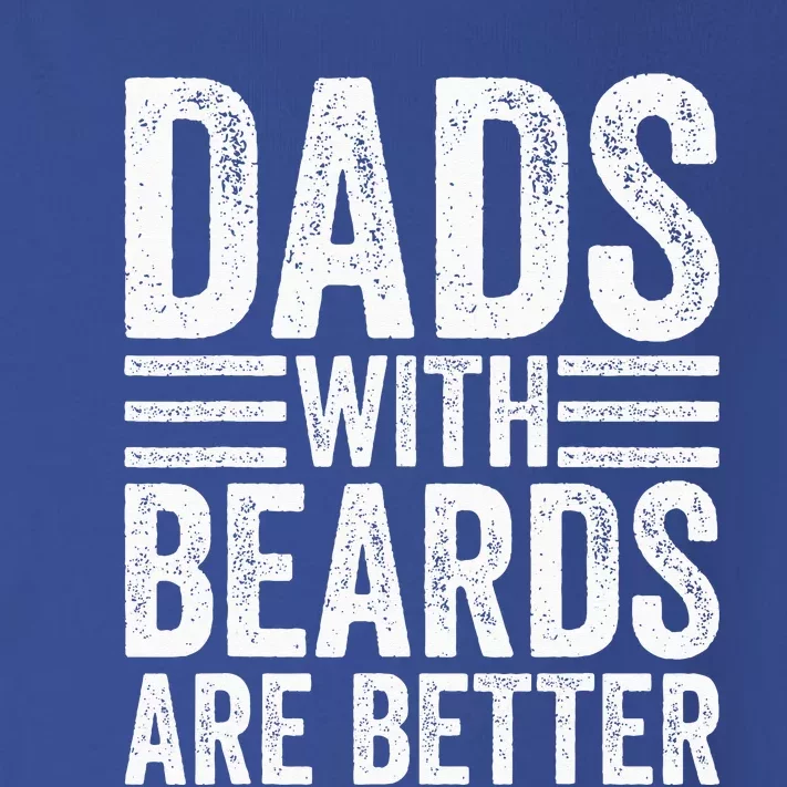 Dads With Beards Are Better Funny Bearded Dad Toddler Long Sleeve Shirt