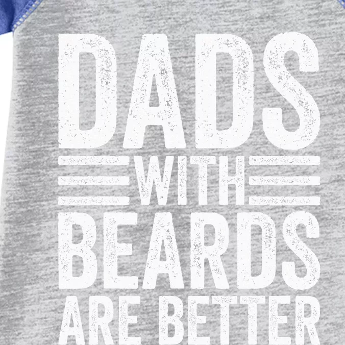 Dads With Beards Are Better Funny Bearded Dad Infant Baby Jersey Bodysuit