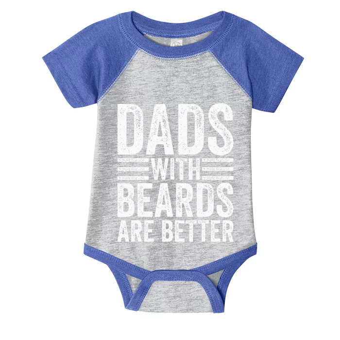 Dads With Beards Are Better Funny Bearded Dad Infant Baby Jersey Bodysuit