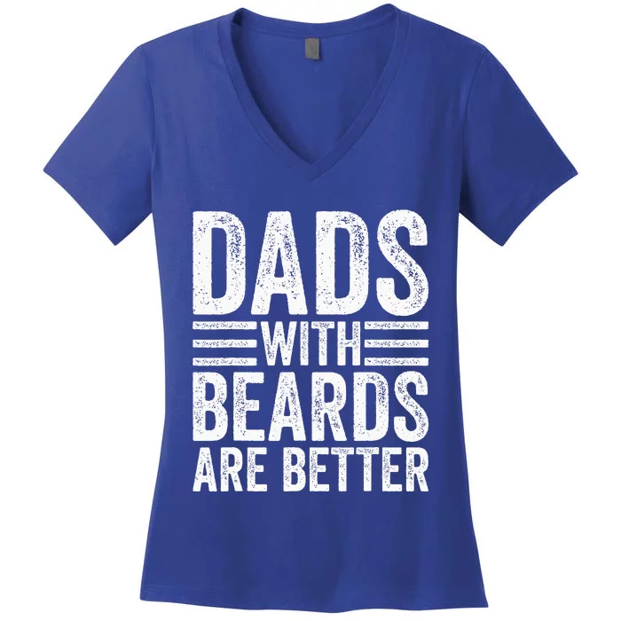 Dads With Beards Are Better Funny Bearded Dad Women's V-Neck T-Shirt