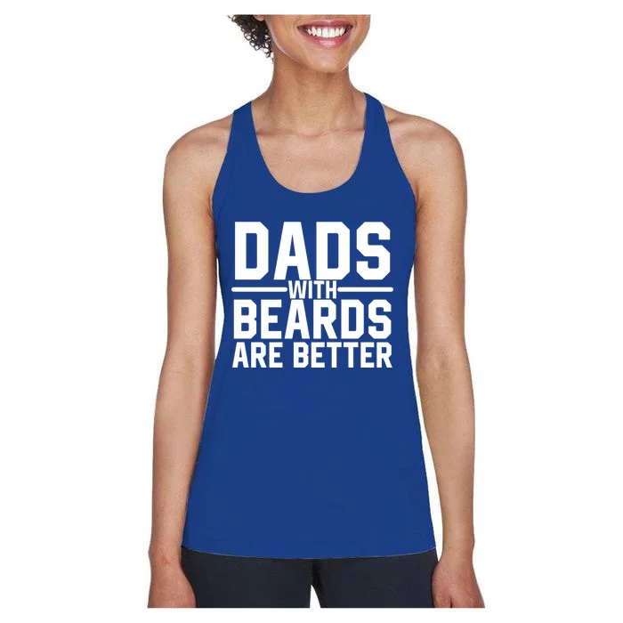 Dads With Beards Are Better Funny Ly Facial Hair Humor Cool Gift Women's Racerback Tank