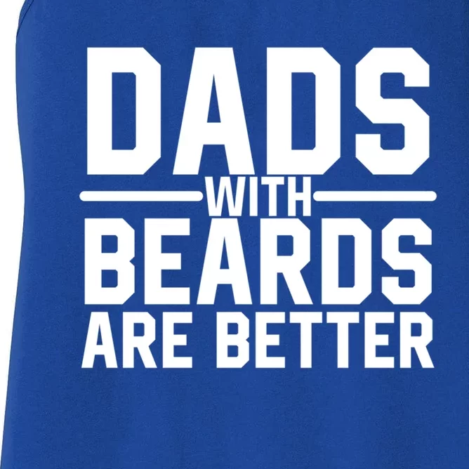 Dads With Beards Are Better Funny Ly Facial Hair Humor Cool Gift Women's Racerback Tank