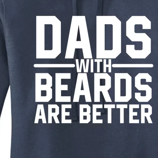 Dads With Beards Are Better Funny Ly Facial Hair Humor Cool Gift Women's Pullover Hoodie