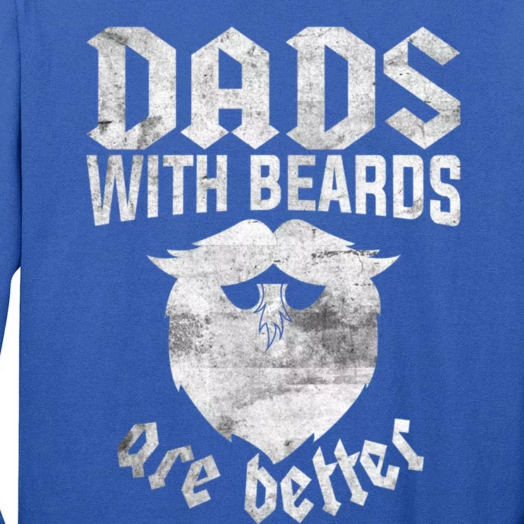 Dads With Beards Are Better Gift Tall Long Sleeve T-Shirt