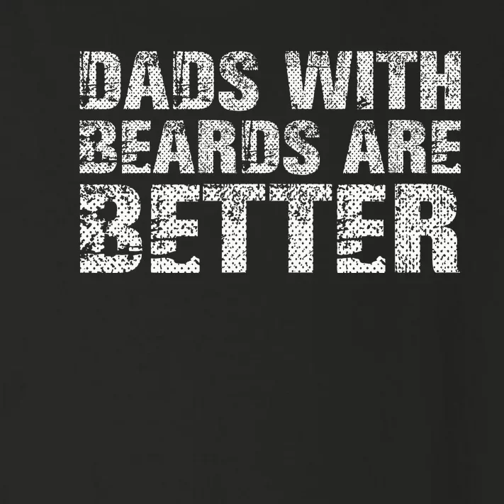 Dads with Beards are Better Fun Bearded Papa Gift Father Day Toddler Long Sleeve Shirt