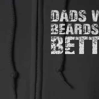 Dads with Beards are Better Fun Bearded Papa Gift Father Day Full Zip Hoodie