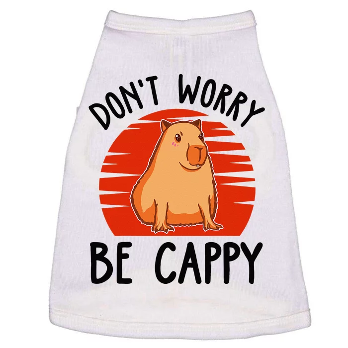 Dont Worry Be Cappy Capybara Animal Lover Funny Doggie Tank