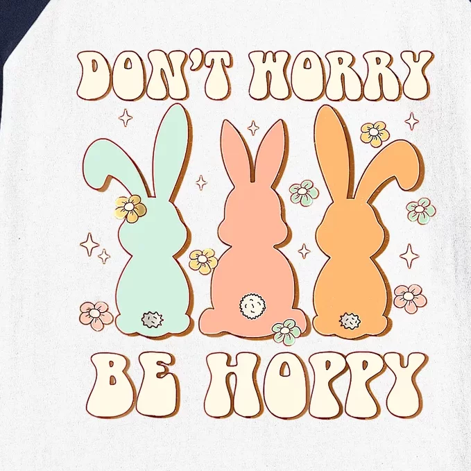 Don't Worry Be Hoppy Rabbit Cute Bunny Flowers Easter Day Baseball Sleeve Shirt