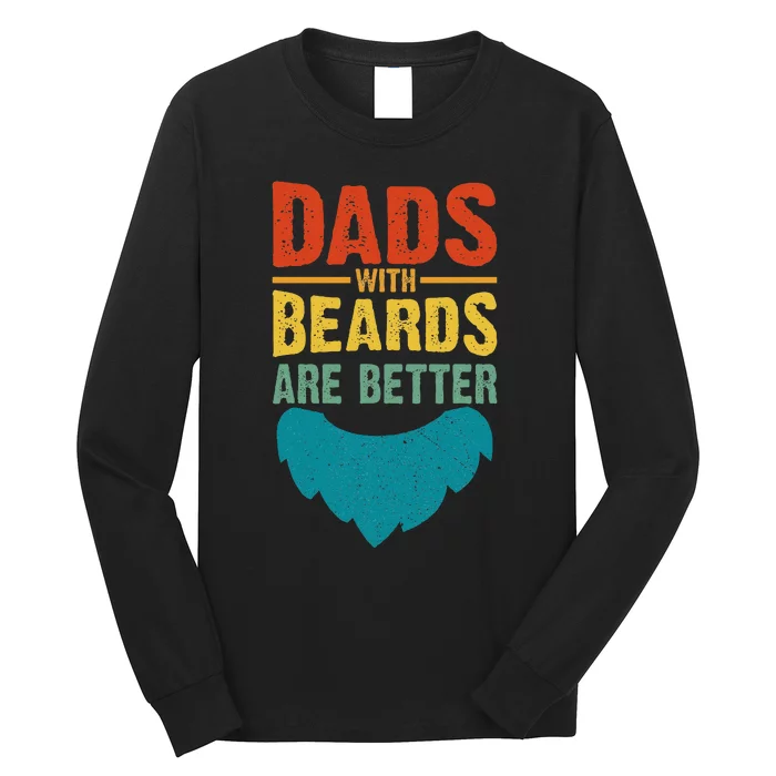 Dads with Beards are Better Vintage Funny Father's Day Joke Long Sleeve Shirt