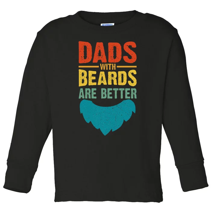 Dads with Beards are Better Vintage Funny Father's Day Joke Toddler Long Sleeve Shirt