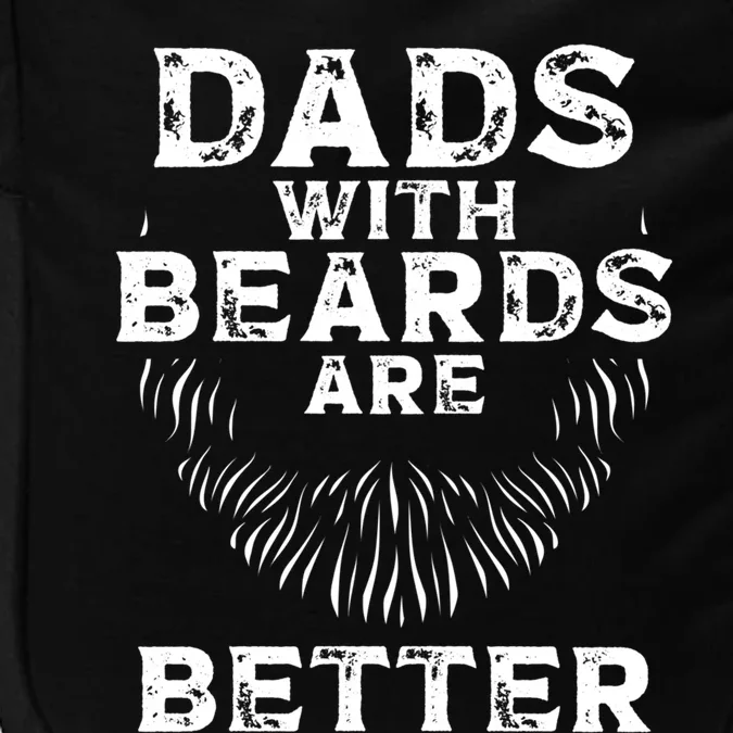 Dads With Beards Are Better Beard Lover Gift Impact Tech Backpack