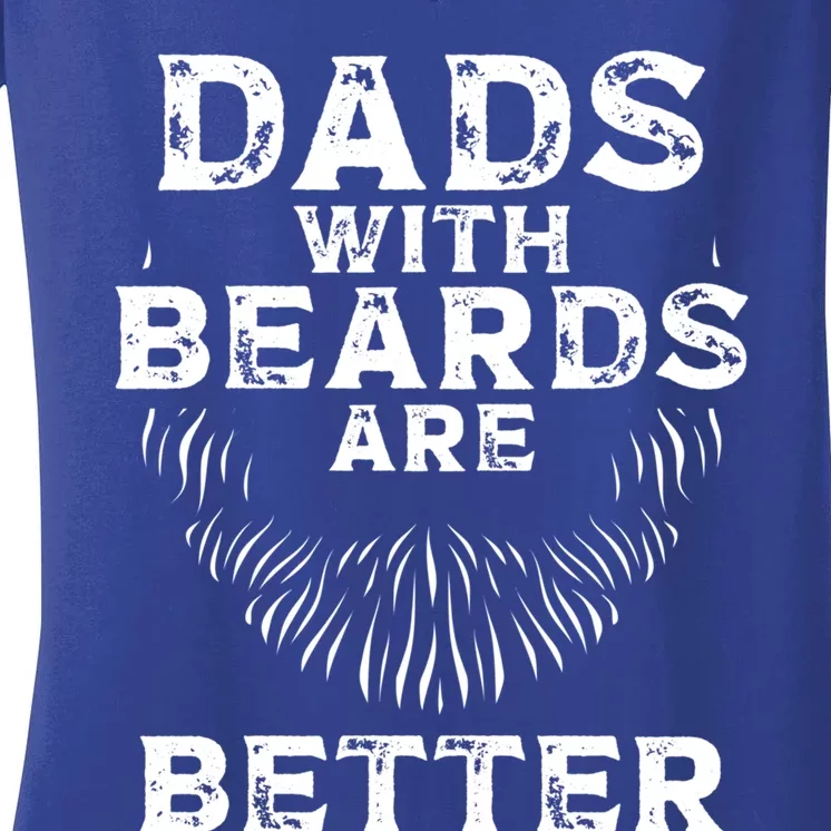 Dads With Beards Are Better Beard Lover Gift Women's V-Neck T-Shirt