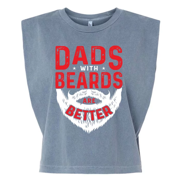 Dads With Beards Are Better Funny Beard Cool Gift Garment-Dyed Women's Muscle Tee