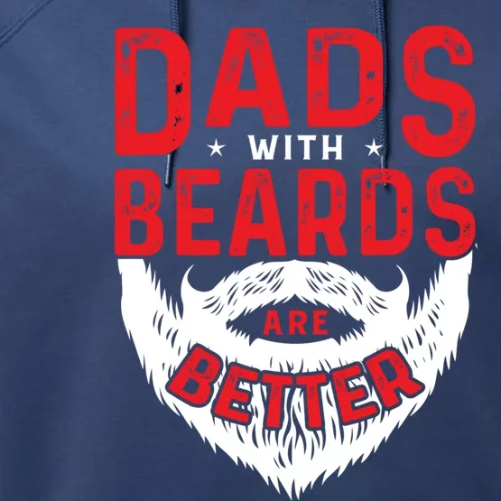 Dads With Beards Are Better Funny Beard Cool Gift Performance Fleece Hoodie