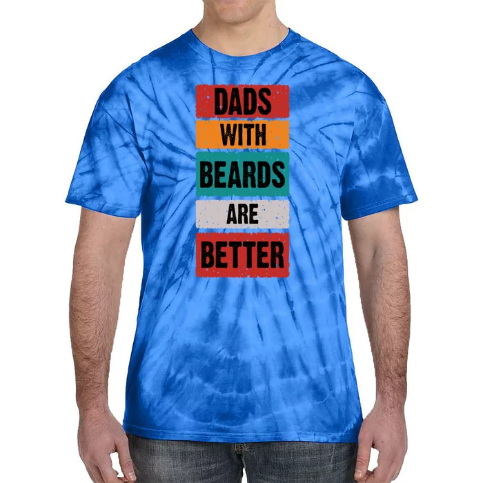 Dads With Beards Are Better Gift Tie-Dye T-Shirt