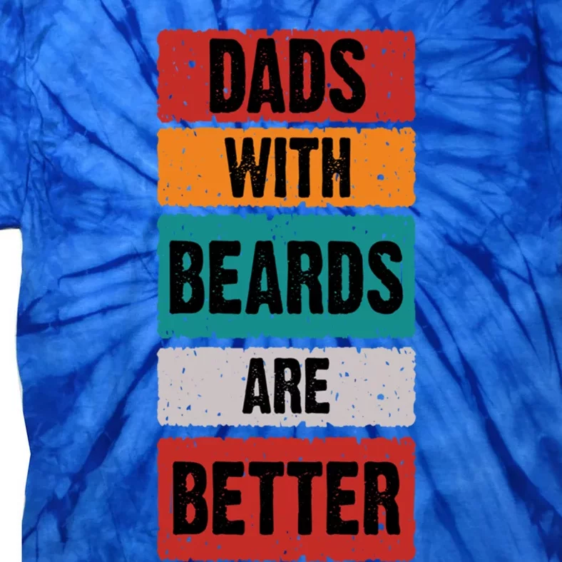 Dads With Beards Are Better Gift Tie-Dye T-Shirt