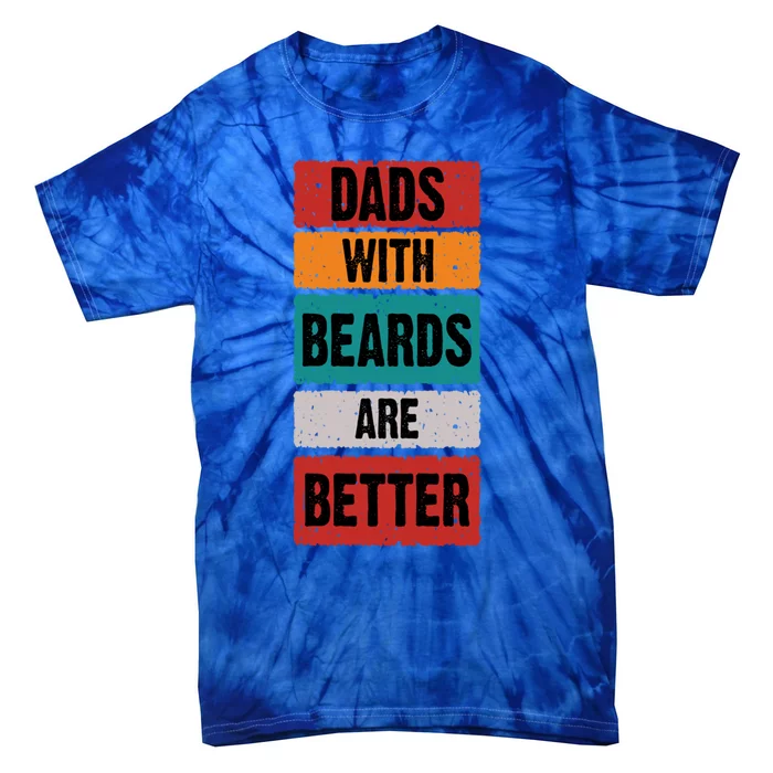 Dads With Beards Are Better Gift Tie-Dye T-Shirt