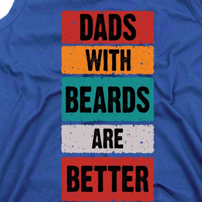 Dads With Beards Are Better Gift Tank Top