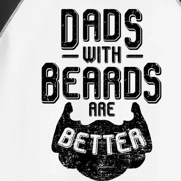 Dads With Beards Are Better Cool Gift Dad Beard Cute Gift Toddler Fine Jersey T-Shirt