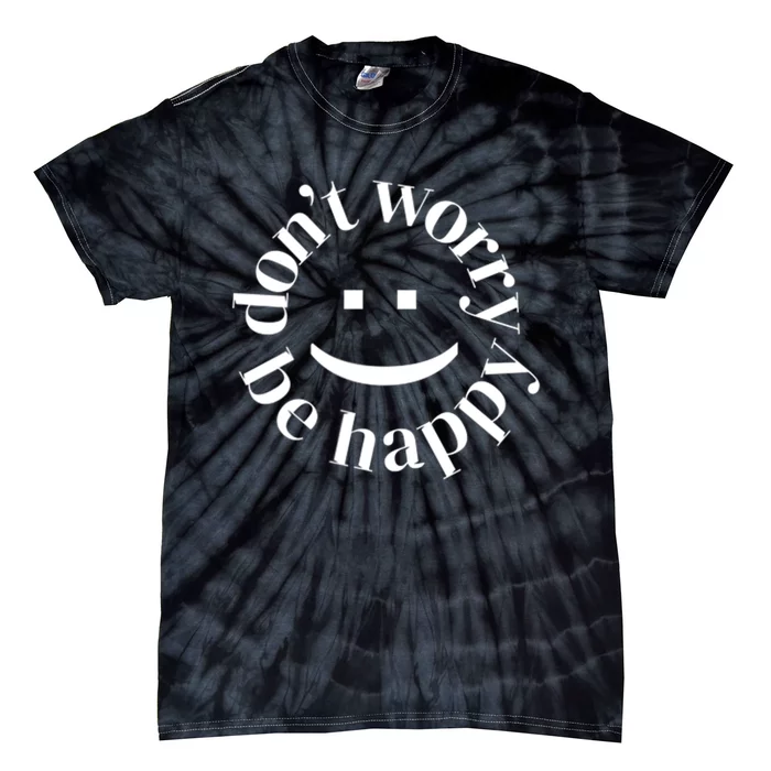 DONT WORRY BE HAPPY SIMLEY Tie-Dye T-Shirt