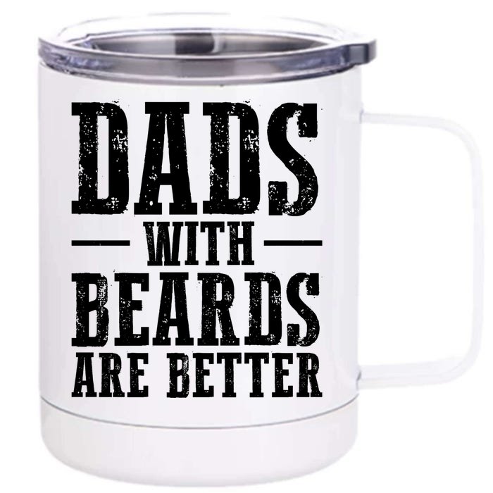 Dads With Beards Are Better Gift Front & Back 12oz Stainless Steel Tumbler Cup