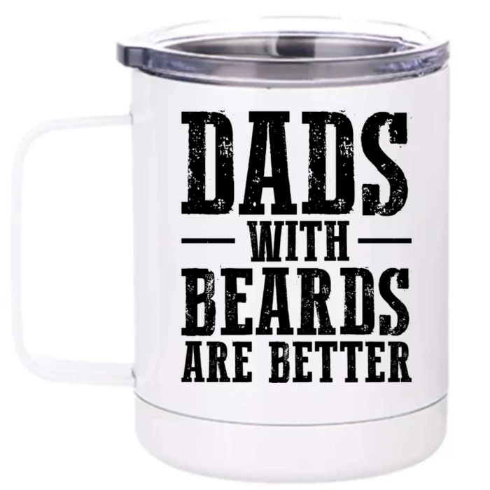 Dads With Beards Are Better Gift Front & Back 12oz Stainless Steel Tumbler Cup