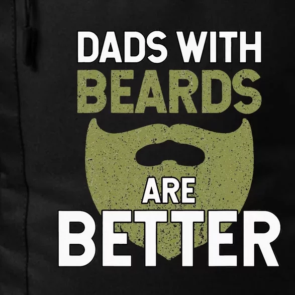 Dads With Beards Are Better Fathers Day Funny Dad Daily Commute Backpack