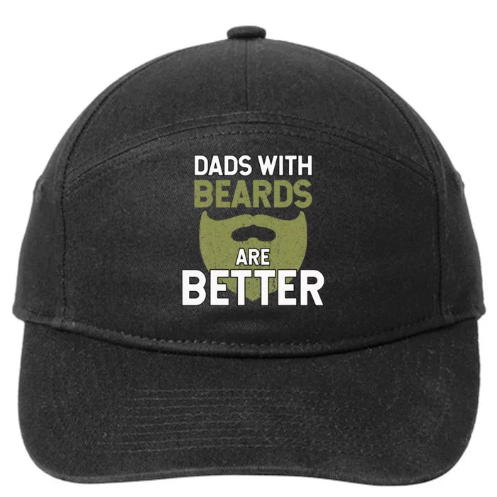 Dads With Beards Are Better Fathers Day Funny Dad 7-Panel Snapback Hat