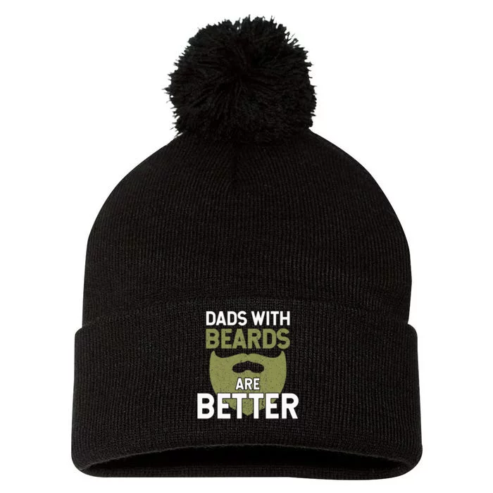 Dads With Beards Are Better Fathers Day Funny Dad Pom Pom 12in Knit Beanie