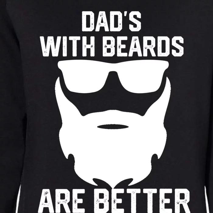 Dads With Beard Are Better Funny Bearded Dad Fathers Day Cool Gift Womens California Wash Sweatshirt