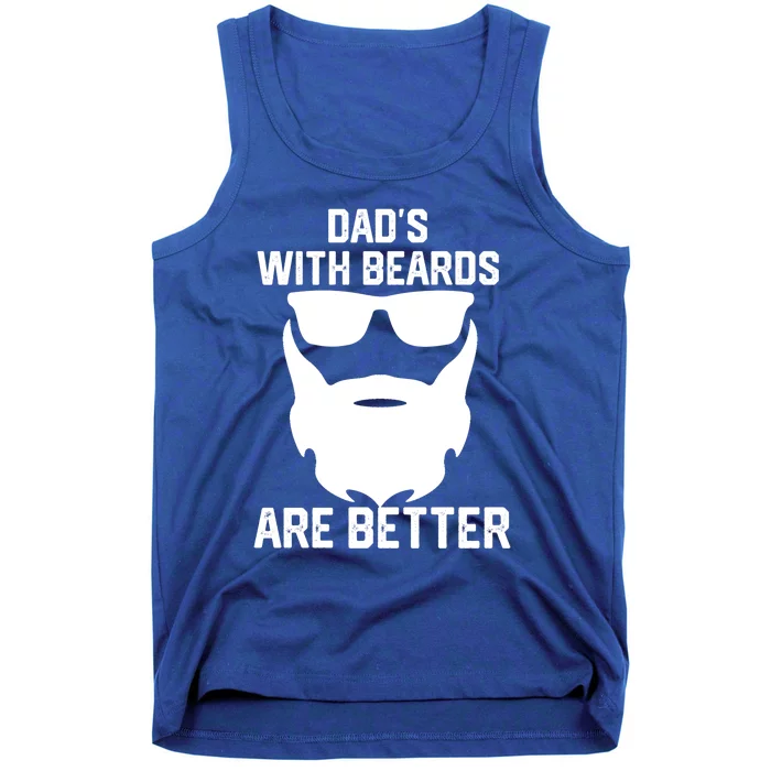 Dads With Beard Are Better Funny Bearded Dad Fathers Day Cool Gift Tank Top