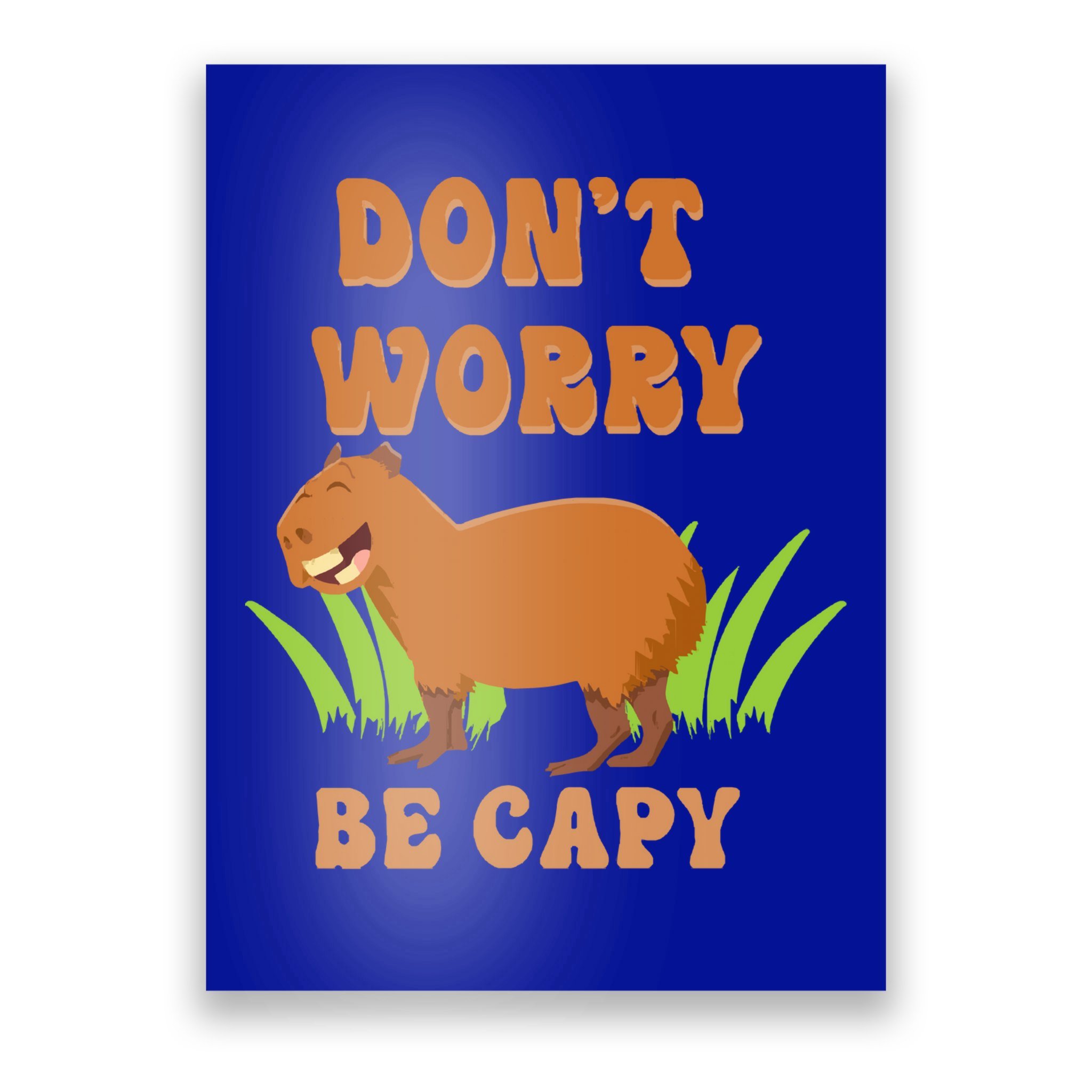 Don't Worry Be Capy Funny Capybara Rodent Pet Owners Poster ...