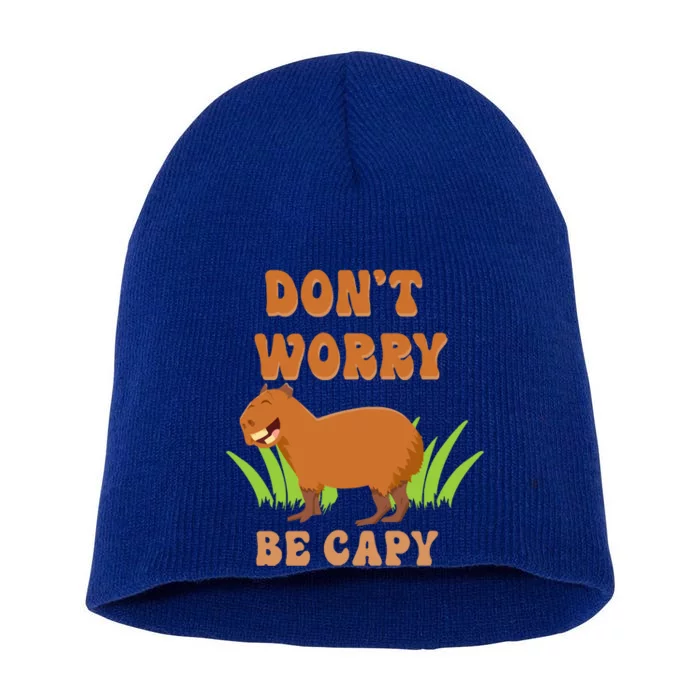 Don't Worry Be Capy Funny Capybara Rodent Pet Owners Short Acrylic Beanie