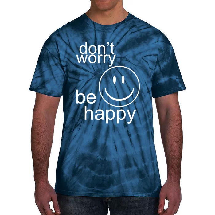 Dont Worry Be Happy Tie-Dye T-Shirt