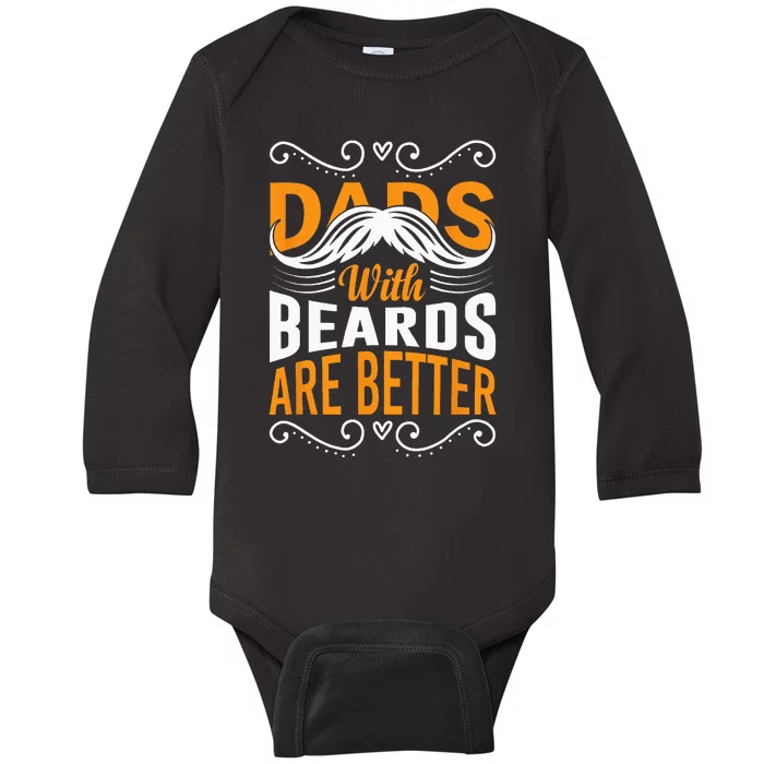 Dads with Beards are Better Vintage Funny Father's Day Joke Baby Long Sleeve Bodysuit