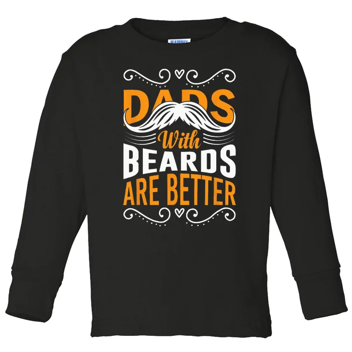 Dads with Beards are Better Vintage Funny Father's Day Joke Toddler Long Sleeve Shirt