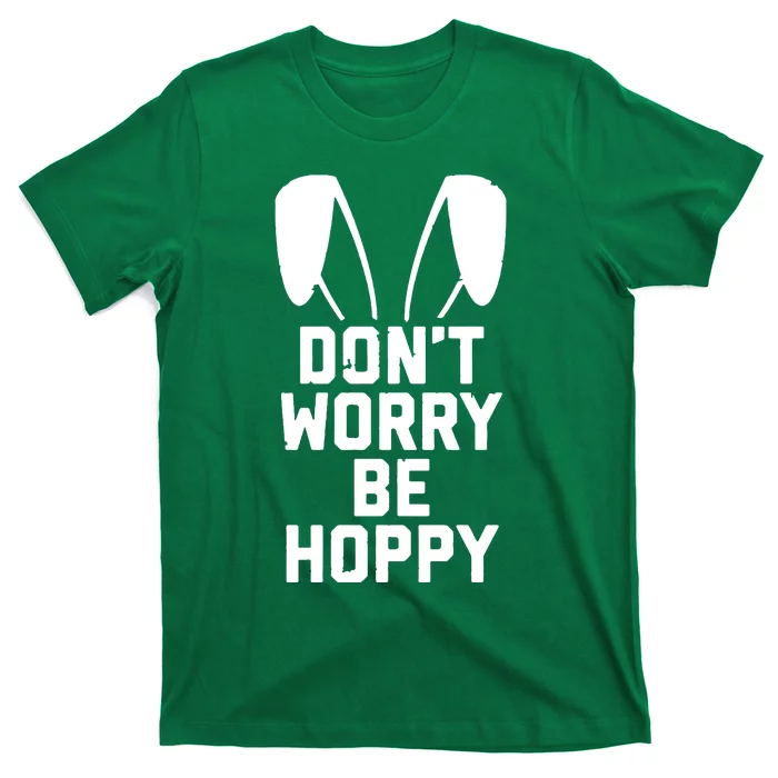 DonT Worry Be Hoppy T-Shirt