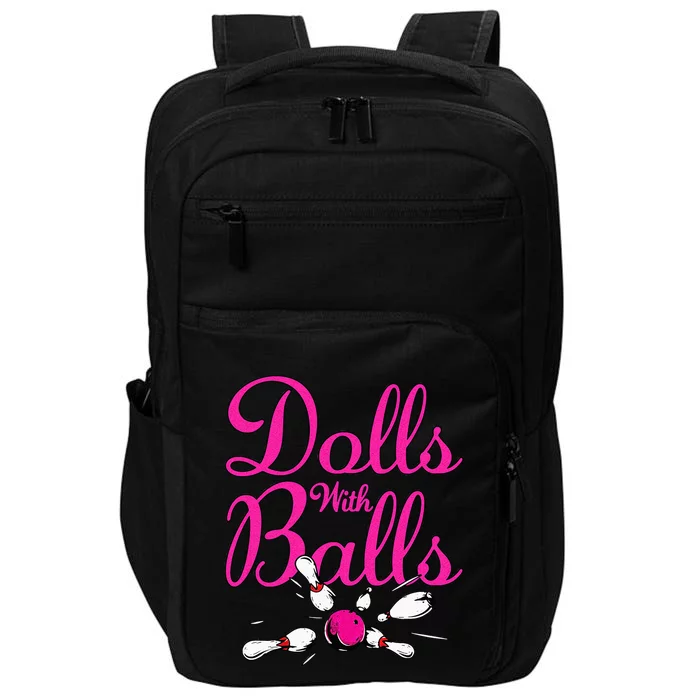 Dolls With Balls Funny Women Bowling Team Name Impact Tech Backpack