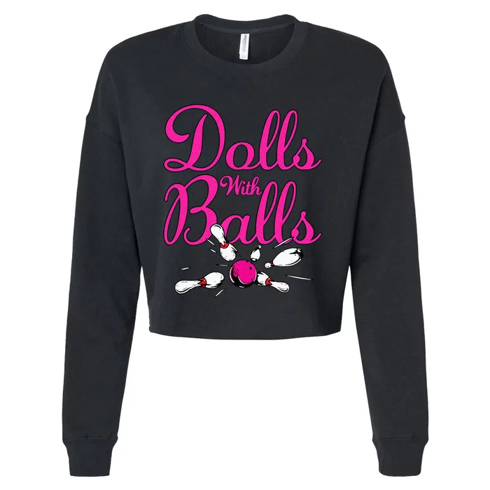 Dolls With Balls Funny Women Bowling Team Name Cropped Pullover Crew