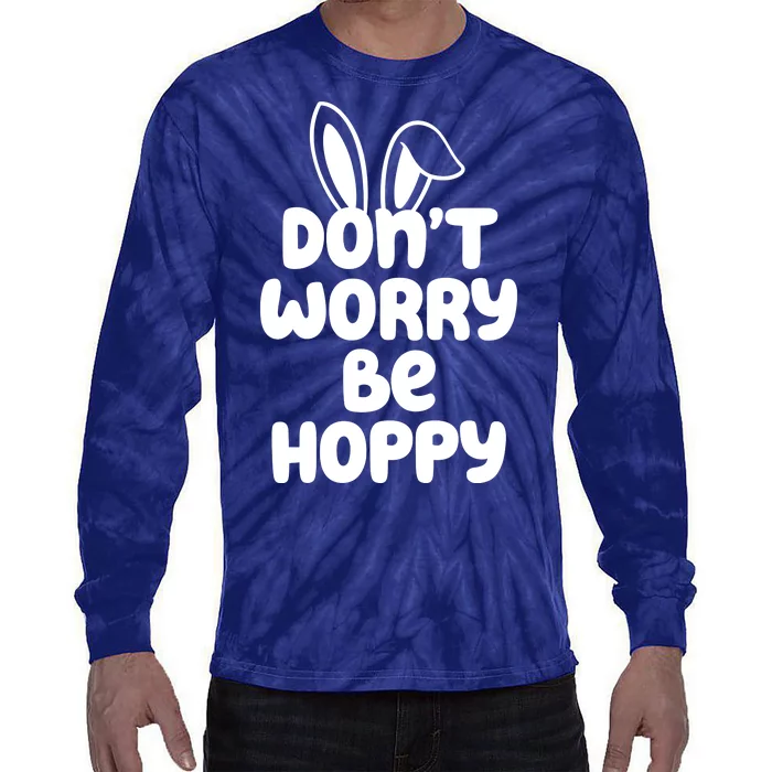 Don't Worry Be Hoppy Easter Bunny Holiday Tie-Dye Long Sleeve Shirt