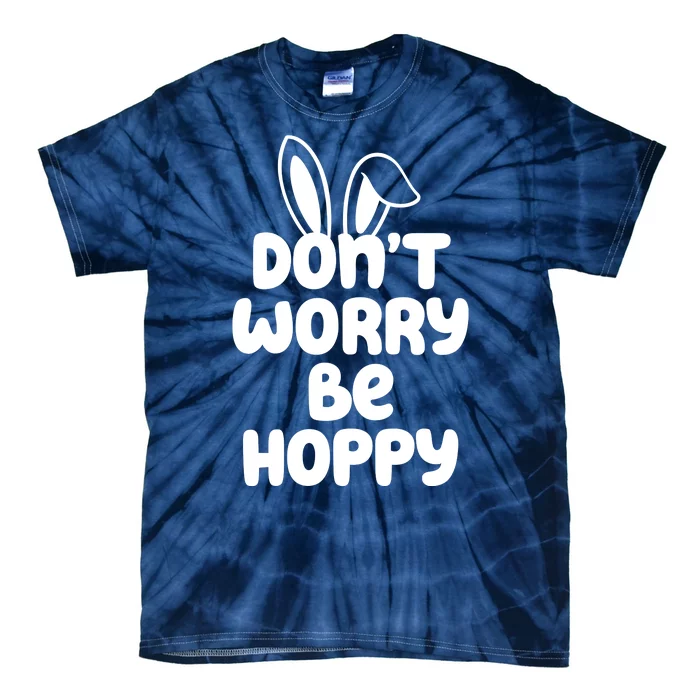 Don't Worry Be Hoppy Easter Bunny Holiday Tie-Dye T-Shirt