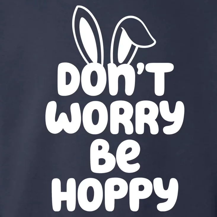 Don't Worry Be Hoppy Easter Bunny Holiday Toddler Hoodie